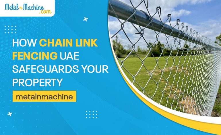 How Chain Link Fencing UAE Safeguards Your Property