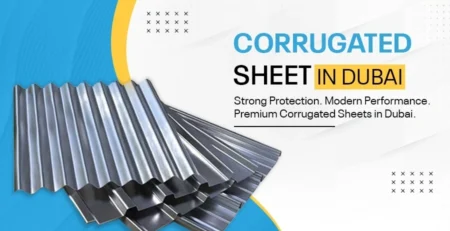Corrugated Sheet in Dubai- Vital Reasons Why Sheets are Known as Corrugated