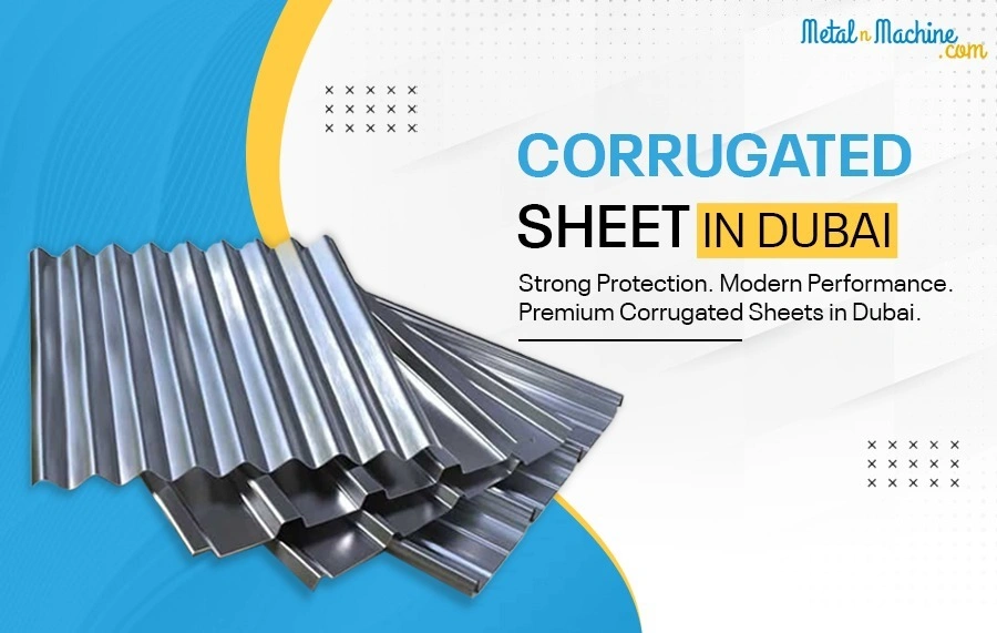 Corrugated Sheet in Dubai- Vital Reasons Why Sheets are Known as Corrugated