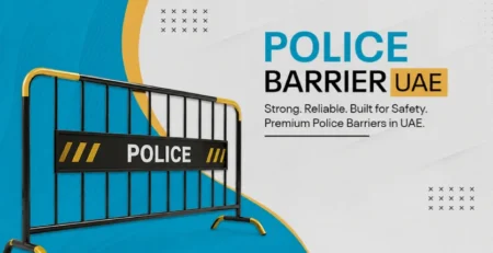 Police Barrier UAE Engineered for Safety and an Effective Protected Space
